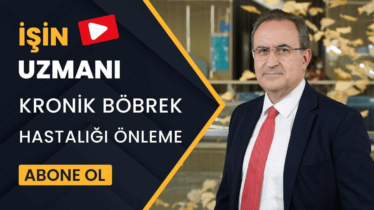 İŞİN UZMANI// KRONİK BÖBREK HASTALIĞI NASIL ÖNLENİR?// PROF. DR. S. TEVFİK ECDER- NEFROLOJİ UZMANI