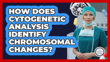How Does Cytogenetic Analysis Identify Chromosomal Changes?