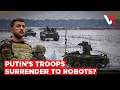 Robot War Begins? Ukraine Claims Territory Seized Without Soldiers, Russia Troops Fold | VERTEX