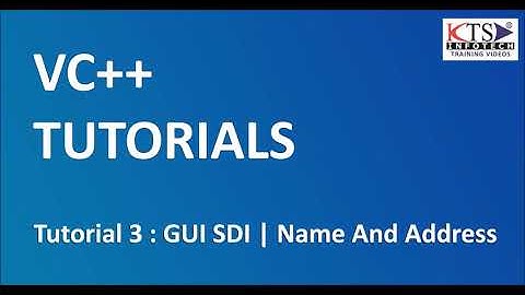 VC++ Tutorial 3 : GUI SDI, Name And Address | Full Stack Developer Beginner Tutorials