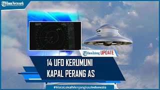 Detik-detik 14 UFO Kerumuni Kapal Perang AS Hebohkan Kru AL