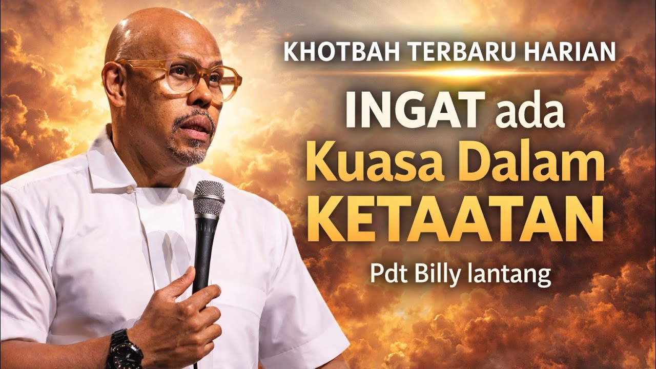 Khotbah harian Terbaru Ingat ada Kuasa dalam Ketaatan Pdt Billy Lantang 