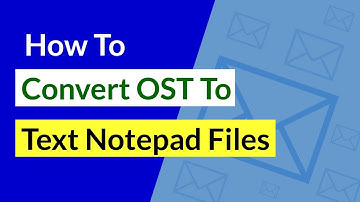 How to Convert OST to Text Notepad Files with Attachments ?