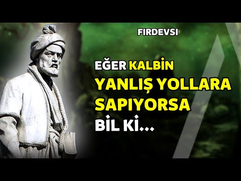 Eğer Kalbin Yanlış Yollara Sapıyorsa... I İranlı Firdevsi Bilge Sözleri - Anlamlı Sözler - Alıntılar