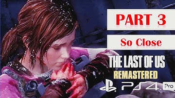 The Last Of Us: Left Behind [PS4 PRO] Walkthrough No Commentary - Part 3: So Close