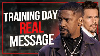 What Is The REAL Message Behind Training Day?