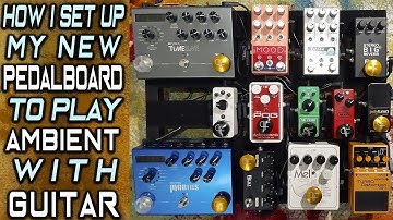 How I set up my new PEDALBOARD to play AMBIENT MUSIC [Pedaltrain Novo 18]