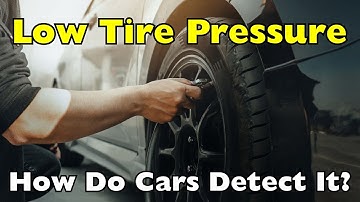 How Do Cars Detect Low Tire Pressure?