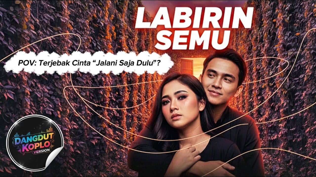 Labirin Semu - Saat Logika Menyerah Pada Hati 💔 (Versi Dangdut Koplo Jaranan 2026)