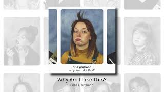 Why Am I Like This? - Orla Gartland (audio)