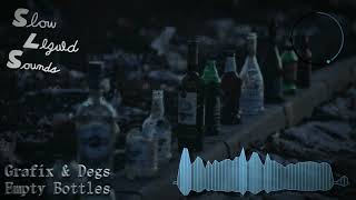 Grafix & Degs - Empty Bottles | SLS Edit