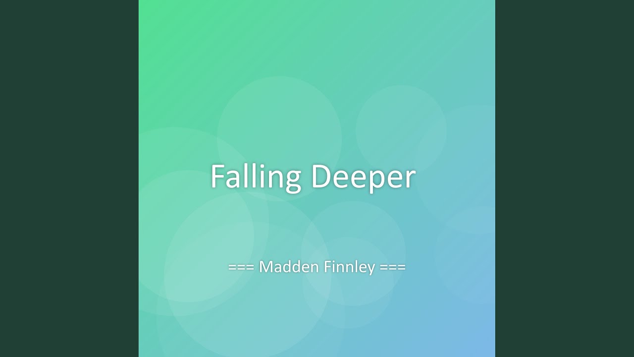 Falling Deeper