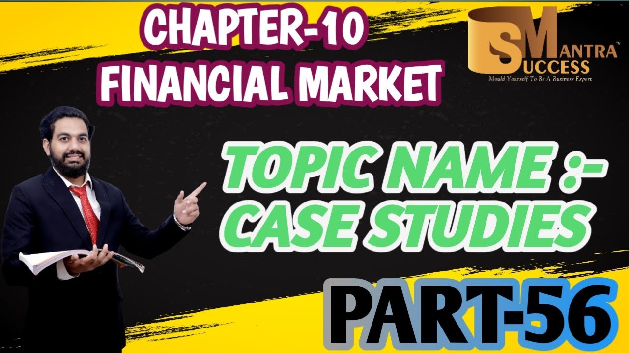 case study of financial market class 12