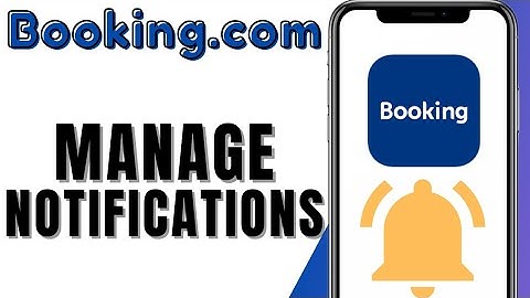 How To Manage Notifications On Booking.com