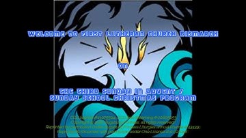 The Third Sunday in Advent / Sunday School Christmas Program   December 15, 2024