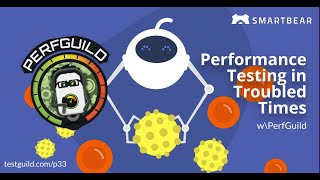 Performance Testing in Troubled Times with PerfGuild