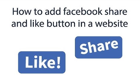 How to add facebook share and like button in a website