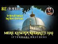 812 kgn urs mubarak new qawwali  mere khwaja ki chatti hai        qawwali 2024