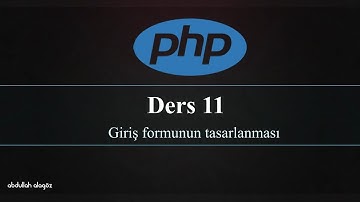 PHP Ders 11- Kullanıcı Giriş Formunun Tasarlanması