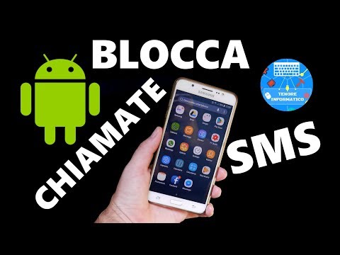 Come bloccare Chiamate, SMS indesiderati Android