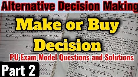 Alternative Decision Making- Make or Buy Decision Part 2 || 5th Semester BBA || Accountancy