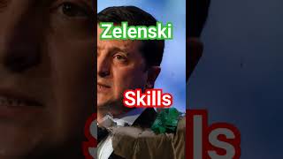 skills set of Zelenski of Ukraine ??