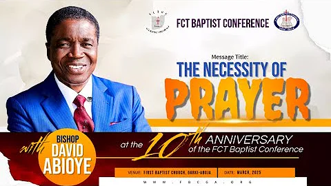 The Necessity of Prayer || Bishop David Abioye