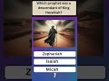 Impossible Old Testament Prophets Quiz #quiz #mindbendingquiz #triviatricks #education