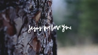 Jesus We Love You - Bethel Music