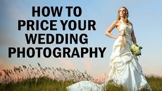 How Much Should You Charge To Shoot A Wedding