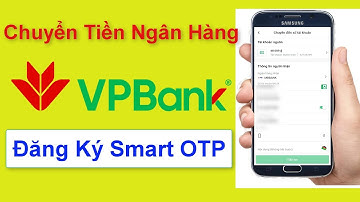 Hướng Dẫn Chuyển Tiền Ngân Hàng VPBank bằng ứng dụng VPBank NEO | Đăng Ký Smart OTP VPBank