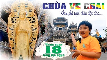 [Khám phá TOP 3 chùa nổi tiếng Đà Lạt] Chùa Ve Chai: Ngôi chùa độc đáo - Tham quan 18 tầng địa ngục