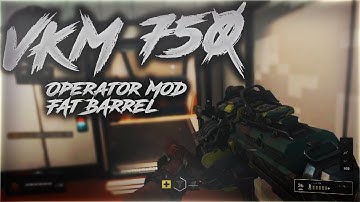 LMG VKM 750 + FAT BARREL OPERATOR MOD //  BLACK OPS 4 GAMEPLAY