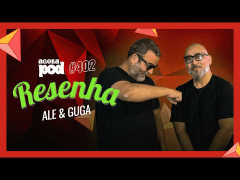 AGORA POD - RESENHA #402
