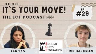 #29 — FOUR Times Women's British Chess Champion: Lan Yao! | ECF Podcast - It’s Your Move! screenshot 5