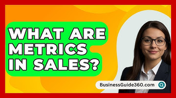 What Are Metrics in Sales? - BusinessGuide360.com