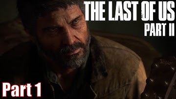 THE LAST OF US 2 Gameplay Walkthrough Part 1 - INTRO - No Commentary