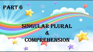 Part 6 - Singular Plural and Comprehension