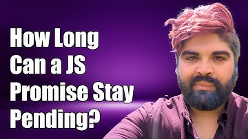 How Long Can a JavaScript Promise Stay Pending? Explained with Examples