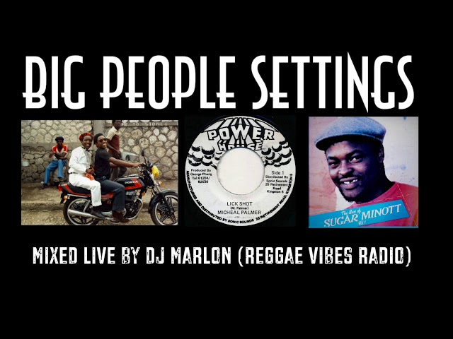 Dancehall Reggae Mix - Big People Settings - Little John, Sugar Minott, Frankie Paul, Josey Wales class=
