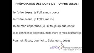 Video thumbnail of "Je t'offre Jésus"