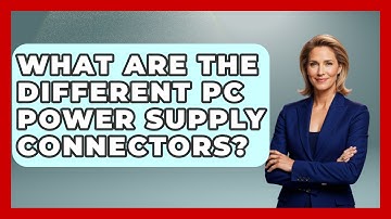 What Are The Different PC Power Supply Connectors? - Tech Terms Explained