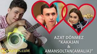 Azat Donmezow  - Amansoltan(Amalia) & Kakajan Resimi