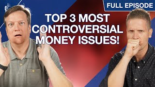 Top 3 Most Controversial Money Issues! (Our Hot Takes)