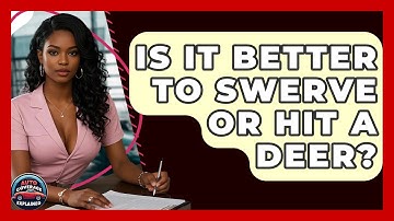 Is It Better To Swerve Or Hit A Deer? - Auto Coverage Explained