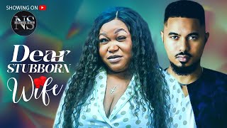 DEAR STUBBORN WIFE (RUTH KADIRI & BEN LUGO): LATEST NIGERIAN MOVIE | AFRICAN MOVIE 2024