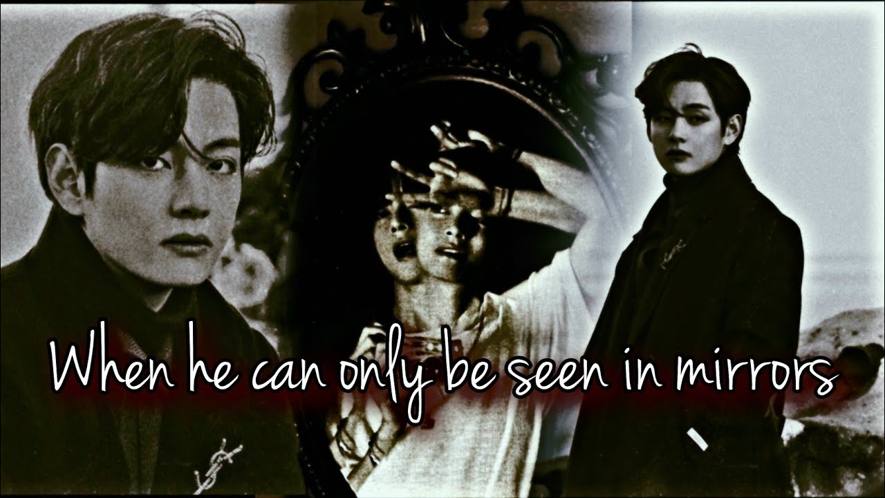 When he can only be seen in mirrors ||  Taehyung oneshot || Creepy AU || Haloween special👻