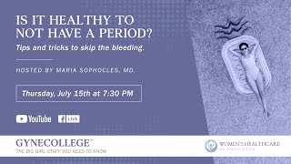 Is it healthy to not have a period?