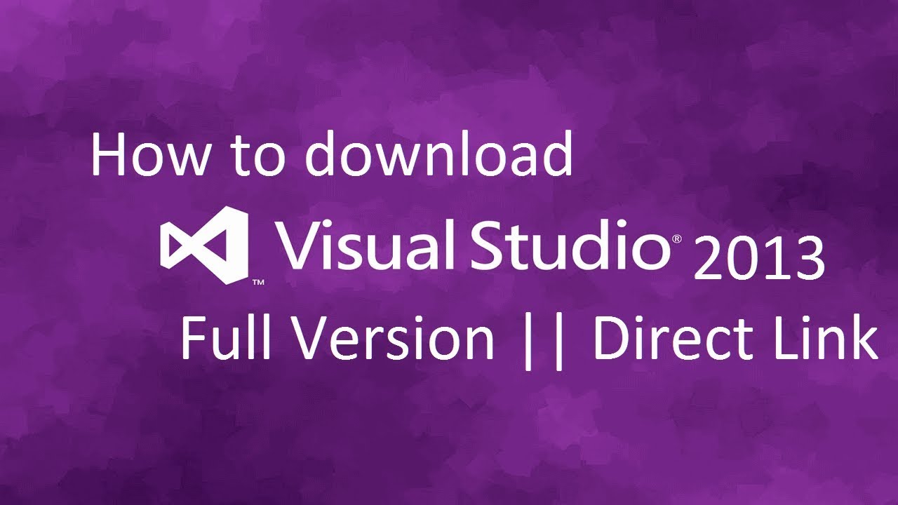 How To Download Visual Studio 13 Iso File Direct Link Full Version Techgaming India Youtube