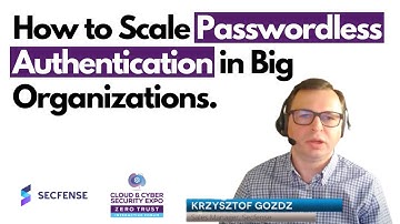 How to Introduce Zero Trust Globally | Introduction to Passwordless Authentication Scaling